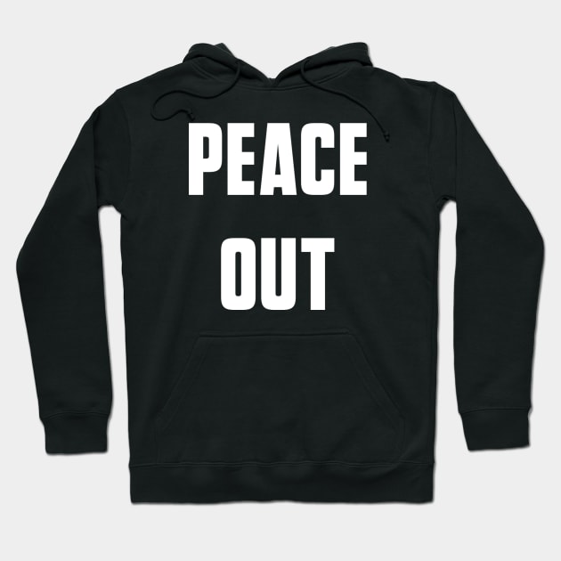 Peace Out Hoodie by AlexisBrown1996